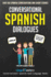 Conversational Spanish Dialogues: Over 100 Spanish Conversations and Short Stories (Conversational Spanish Dual Language Books)