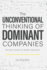 The Unconventional Thinking of Dominant Companies: the New Formula for Market Dominance