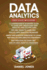 Data Analytics: 4 Books in 1-Bible of 4 Manuscipts-Beginner's Guide+ Tips and Tricks+ Effective Strategies+ Best Practices to Learn Data Analytics Efficiently