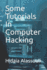 Some Tutorials in Computer Hacking