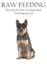Blue Heeler Raw Feeding Meal Tracking Journal: a Raw Feeding Meal Tracking Journal for Blue Heeler (Raw Feeding Meal Tracking Journals)