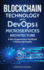 Blockchain Technology With Devops & Microservices Architecture: a Non-Programmer's Handbook