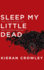 Sleep My Little Dead: the True Story of the Zodiac Killer