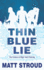 Thin Blue Lie