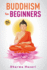 Buddhism for Beginners: Buddhist Rituals and Practices to Eliminate Stress and Anxiety (Mindfulness, Vipassana, Zen Etc) (Buddhism and Mindfulness)