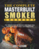 The Complete Masterbuilt Smoker Cookbook: the Ultimate Guide for Beginners With Simple Tasty Smoking Recipes for Happy and Leisure Living (the Ultimate Masterbuilt Electric Smoker Cooking Book)