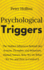 Psychological Triggers: Human Nature, Irrationality, and Why We Do What We Do. the Hidden Influences Behind Our Actions, Thoughts, and Behaviors