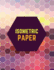 Isometric Paper: Draw Your Own 3D, Sculpture or Landscaping Geometric Designs! 1/4 inch Equilateral Triangle Isometric Graph Recticle Triangular Paper