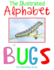 The Illustrated Alphabet of Bugs (Eve Heidi's Alphabet Series)