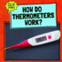 How Do Thermometers Work? (Tell Me How It Works)
