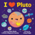 I Heart Pluto: a Rhyming Solar System Board Book With Unique Planet Cutouts-From the #1 Science Author for Kids