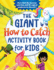 The Giant How to Catch Activity Book for Kids: More Than 75 Awesome Activities and 12 Magical Creatures to Discover! (With Hidden Pictures, How-to-Draws, Coloring, Dot-to-Dots and More)