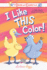 I Like This Color!: A Silly Story about Listening