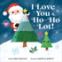 I Love You a Ho-Ho Lot! : a Christmas Touch and Feel Board Book (Punderland)