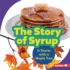The Story of Syrup Format: Library Bound