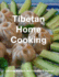Tibetan Home Cooking: Learn How to Bring Joy to the People You Love By Making Your Own Delicious, Authentic Tibetan Meals