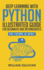 Deep Learning With Python Illustrated Guide For Beginners And Intermediates: The Future Is Here!