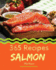 Salmon 365: Enjoy 365 Days With Amazing Salmon Recipes in Your Own Salmon Cookbook! [Book 1]