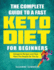 The Complete Guide to a Fast Keto Diet for Beginners: Ketogenic Recipes and Meal Plans for People on the Go