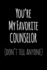 You'Re My Favorite Counselor Don't Tell Anyone: Blank Lined Journal College Rule