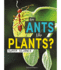 Are Ants Like Plants?