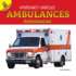 Rourke Educational Media Emergency Vehicles Ambulances, Ages 0-1 (English and Spanish Edition)