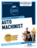 Auto Machinist (C-62): Passbooks Study Guide (Career Examination Series)