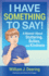 I Have Something to Say! : a Memoir About Stuttering, Bullies, and Kindness