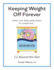 Keeping Weight Off Forever: Workbook: Go Beyond the Diet