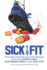 Sick to Fit: Three Simple Techniques That Got Me From 420 Pounds to the Cover of Runner's World, Good Morning America, and the Today Show