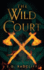 The Wild Court: A Celtic Fae-Inspired Fantasy Novel