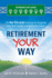 Retirement Your Way: the No Stress Roadmap for Designing Your Next Chapter and Loving Your Future