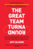 The Great Team Turnaround (Part of the Turnaround Leadership Series): How to Unlock Growth Using Pvtv(Tm) and the Great Game of Business(Tm)