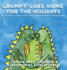 Grumpy Goes Home for the Holiday ( a Grumpy the Iguana and Green Parrot Adventure)