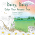 Daisy, Daisy: Color Your Answer True