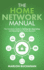 The Home Network Manual: the Complete Guide to Setting Up, Upgrading, and Securing Your Home Network (Home Technology Manuals)
