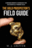 The Gold Prospector's Field Guide: A Modern Miner's Handbook for Successfully Finding Gold