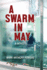 A Swarm in May: a Novel (the Phineas Mann Series)