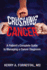 Crushing Cancer A Patient's Complete Guide to