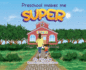 Preschool Makes Me Super