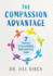 The Compassion Advantage: 7 Practices to Lead Stronger, More Successful Teams (Hardback Or Cased Book)