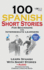 100 Spanish Short Stories for Beginners Learn Spanish with Stories Including Audio: Spanish Edition Foreign Language Bilingual Book 1