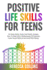 Positive Life Skills For Teens