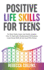 Positive Life Skills For Teens