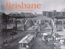 Brisbane. Then and Now