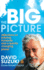 The Big Picture: Reflections on Science, Humanity and a Quickly Changing Pla...