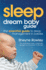 Dream Baby Guide: Sleep: the Essential Guide to Sleep Management in Babies