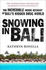 Snowing in Bali: the Incredible Inside Account of Bali's Hidden Drug World