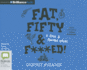 Fat, Fifty & F***Ed! : a Fast & Furious Novel