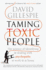 Taming Toxic People: the Science of Identifying and Dealing With Psychopaths at Work & at Home